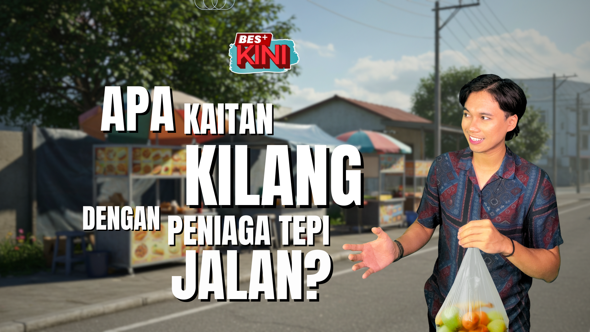 BES+KINI - Limpahan Ekonomi untuk Peniaga